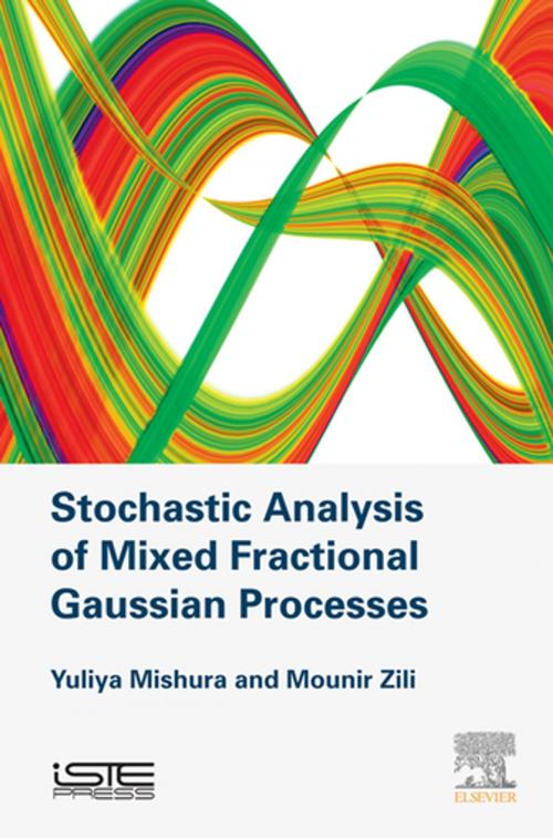 Cover of the book Stochastic Analysis of Mixed Fractional Gaussian Processes by Yuliya Mishura, Mounir Zili, Elsevier Science