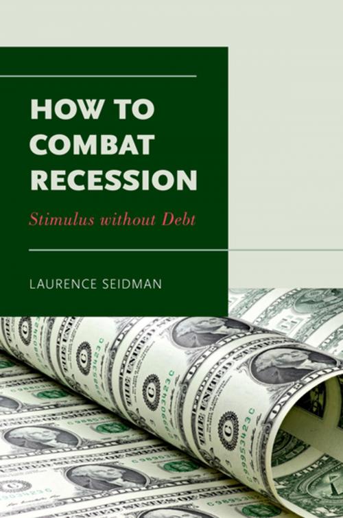 Cover of the book How to Combat Recession by Laurence Seidman, Oxford University Press
