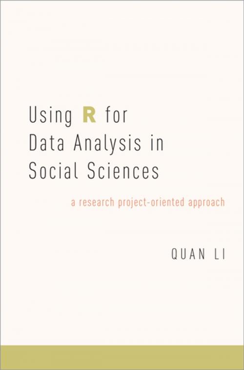 Cover of the book Using R for Data Analysis in Social Sciences by Quan Li, Oxford University Press