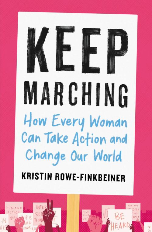 Cover of the book Keep Marching by Kristin Rowe-Finkbeiner, Hachette Books