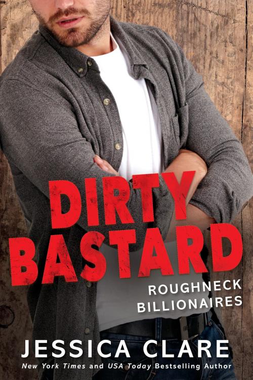 Cover of the book Dirty Bastard by Jessica Clare, Penguin Publishing Group