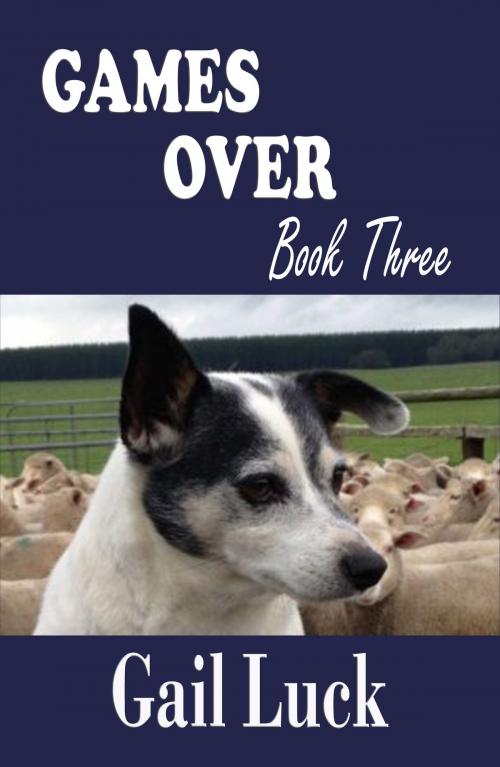 Cover of the book Games Over ... Book Three of a Trilogy by Gail Luck, CUSTOM BOOK PUBLICATIONS