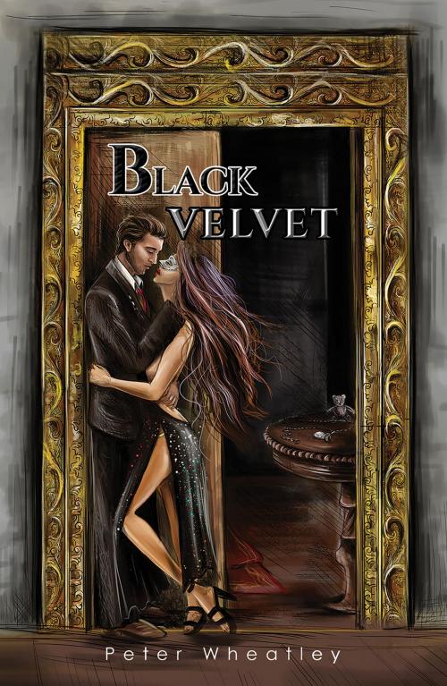 Cover of the book Black Velvet by Peter Wheatley, Austin Macauley