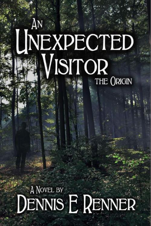 Cover of the book An Unexpected Visitor: The Origin by Dennis Renner, Dennis Renner