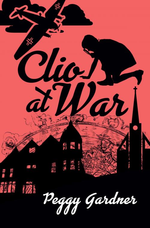 Cover of the book Clio at War by Peggy C Gardner, Peggy C Gardner