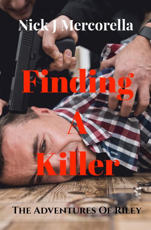 Cover of the book Finding A Killer by Nick J Mercorella, Nick J Mercorella