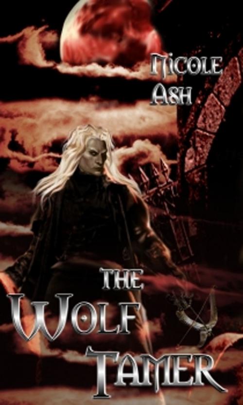 Cover of the book The Wolf Tamer by Nicole Ash, New Concepts Publishing