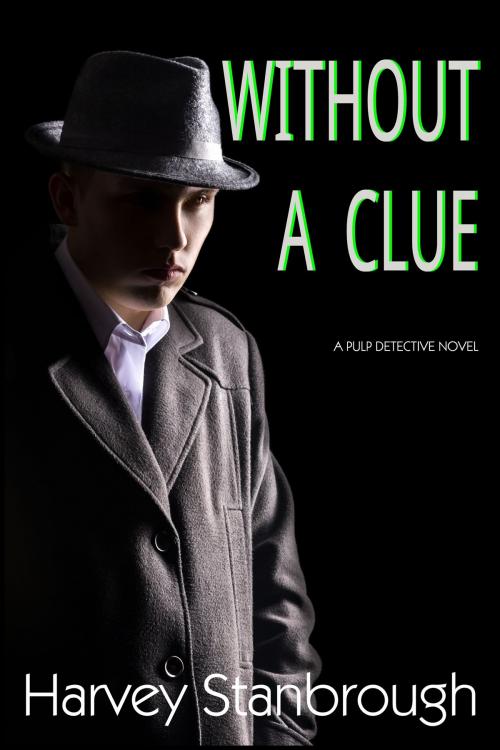 Cover of the book Without A Clue by Harvey Stanbrough, StoneThread Publishing