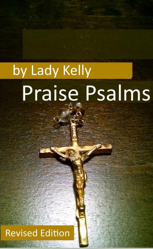 Cover of the book Praise Psalms by Lady Kelly, Lady Kelly
