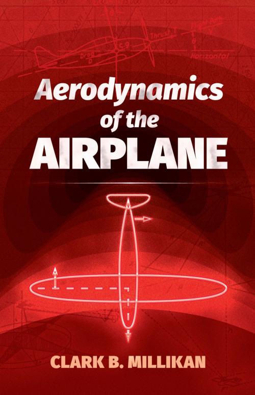 Cover of the book Aerodynamics of the Airplane by Clark B. Millikan, Dover Publications