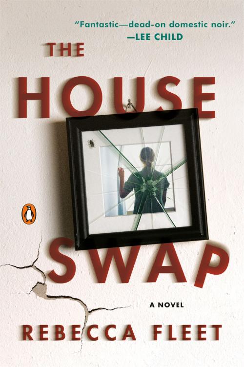 Cover of the book The House Swap by Rebecca Fleet, Penguin Publishing Group