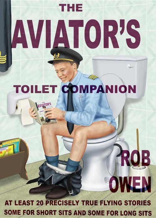 Cover of the book The Aviator's Toilet Companion by Rob Owen, Rob Owen