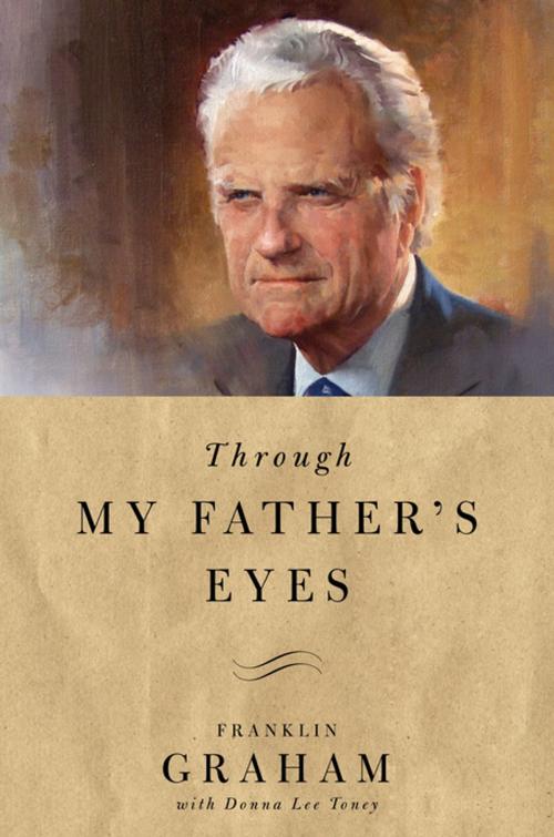 Cover of the book Through My Father's Eyes by Franklin Graham, Thomas Nelson