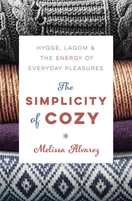 Cover of the book The Simplicity of Cozy by Melissa Alvarez, Llewellyn Worldwide, LTD.