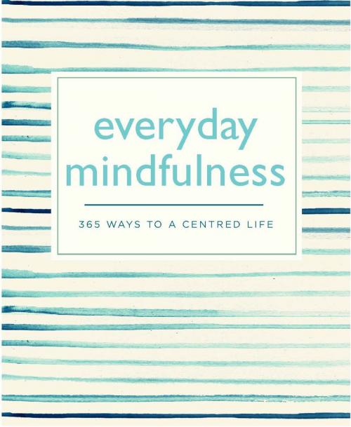 Cover of the book Everyday Mindfulness by Bounty, Octopus Books