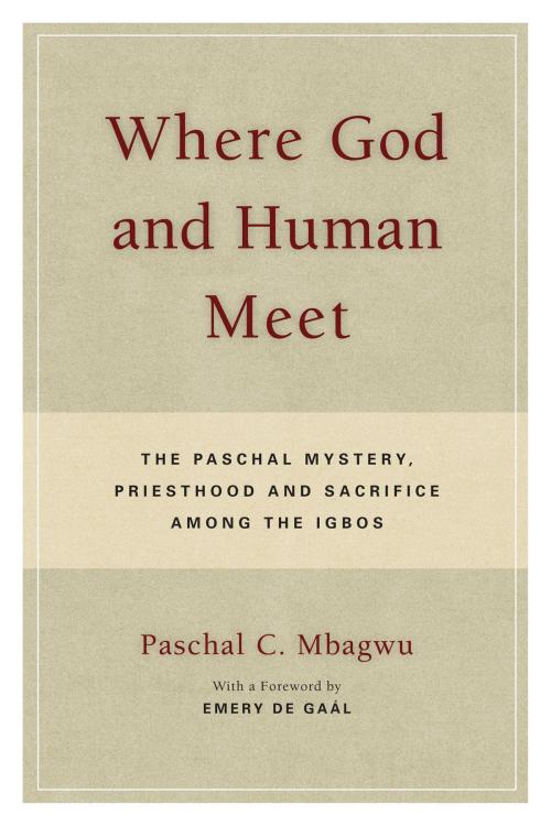 Cover of the book Where God and Human Meet by Paschal C. Mbagwu, The Crossroad Publishing Company