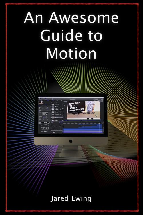 Cover of the book An Awesome Guide to Motion by Jared Ewing, Jared Ewing
