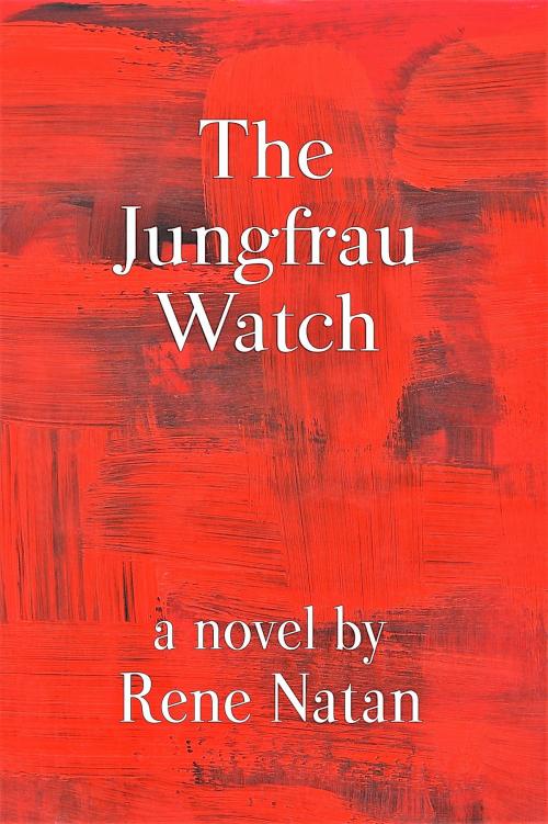 Cover of the book The Jungfrau Watch by Rene Natan, Rene Natan