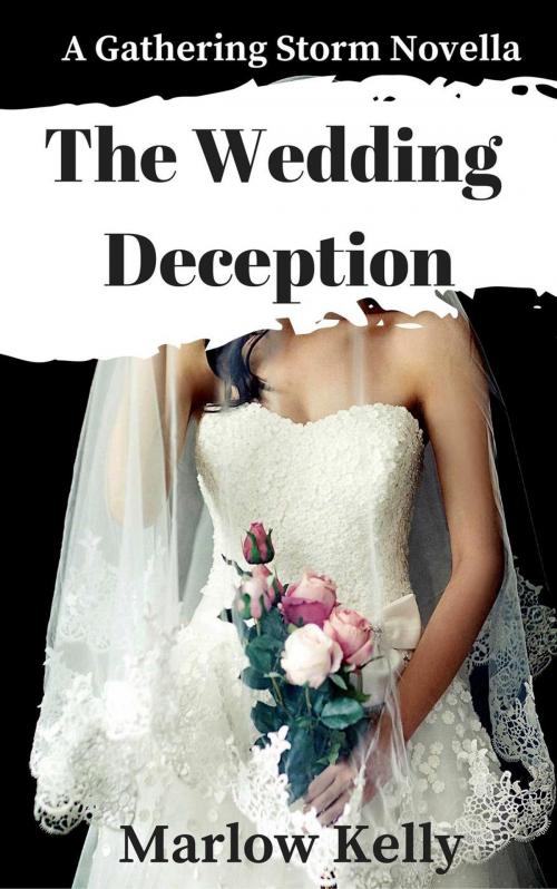 Cover of the book The Wedding Deception by Marlow Kelly, Marlow Kelly