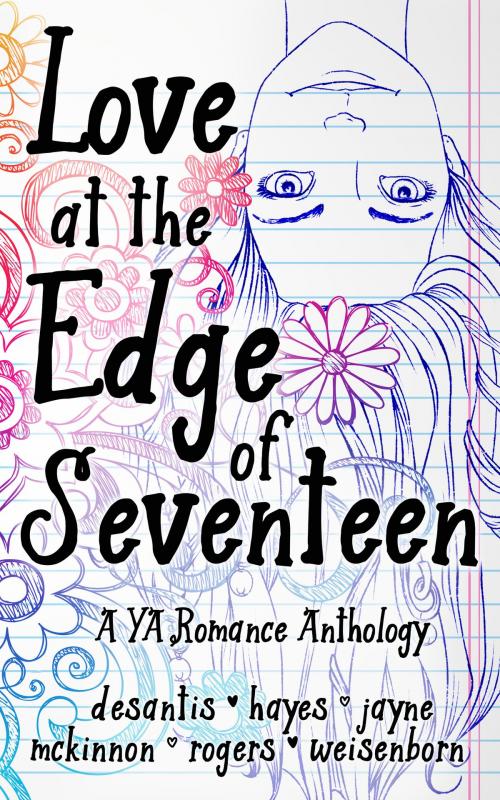 Cover of the book Love at the Edge of Seventeen by Cara McKinnon, M.T. DeSantis, A.E. Hayes, Serena Jayne, Mary Rogers, Kylie Weisenborn, Stars and Stone Books