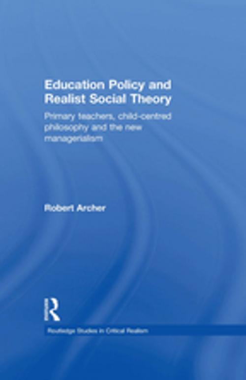 Cover of the book Education Policy and Realist Social Theory by Robert Archer, Taylor and Francis