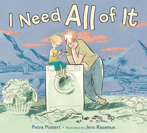 Cover of the book I Need All of It by Petra Postert, Feiwel & Friends