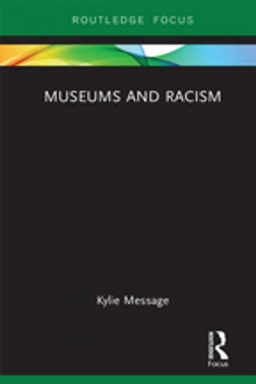 Cover of the book Museums and Racism by Kylie Message, Taylor and Francis