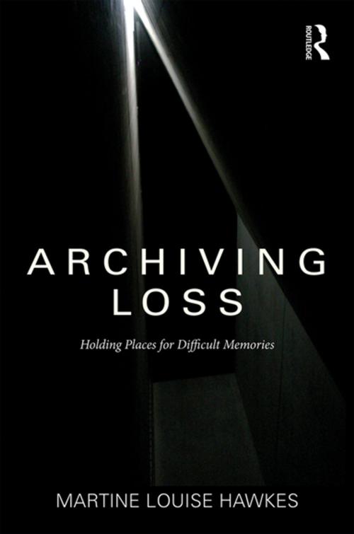 Cover of the book Archiving Loss by Martine Hawkes, Taylor and Francis