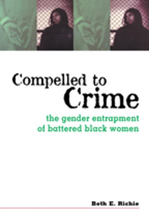 Cover of the book Compelled to Crime by Beth Richie, Taylor and Francis