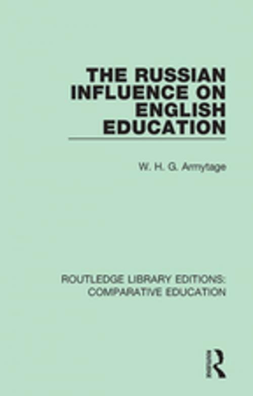 Cover of the book The Russian Influence on English Education by W. H. G. Armytage, Taylor and Francis