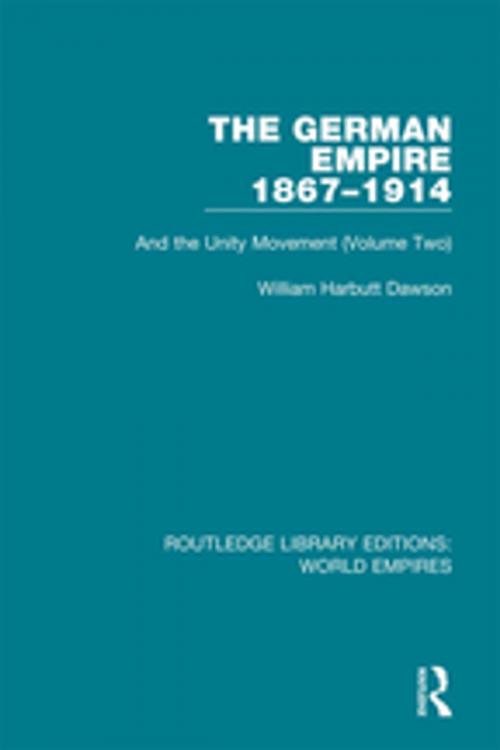 Cover of the book The German Empire 1867-1914 by William Harbutt Dawson, Taylor and Francis