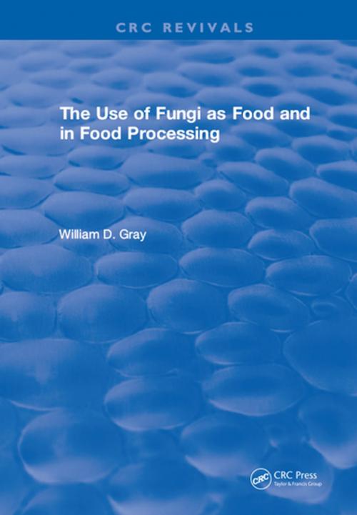 Cover of the book Use Of Fungi As Food by William D Gray, CRC Press