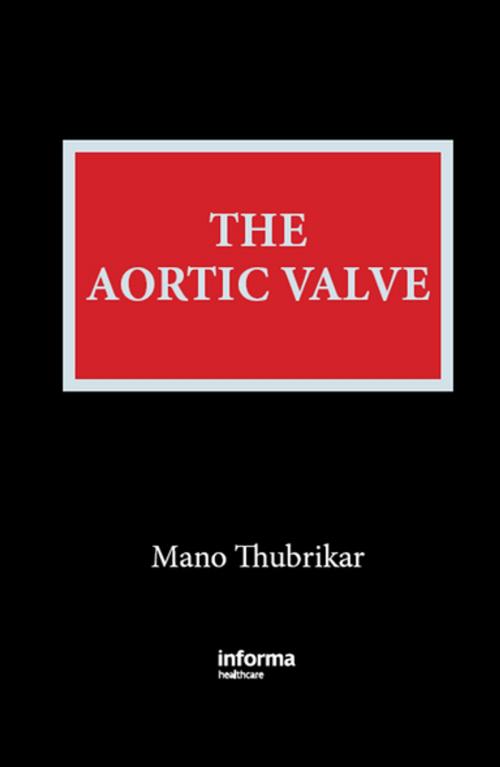 Cover of the book The Aortic Valve by ManoJ. Thubrikar, CRC Press