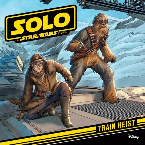 Cover of the book Star Wars Han Solo: Train Heist by Lucasfilm Press, Disney Book Group