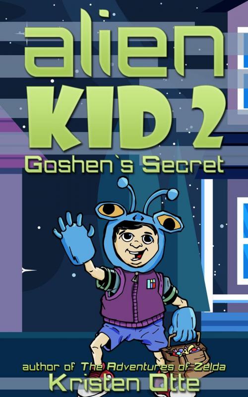 Cover of the book Alien Kid 2: Goshen's Secret by Kristen Otte, Kristen Otte