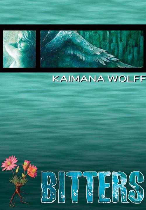 Cover of the book Bitters by Kaimana Wolff, Stars Above, Stars Below Press