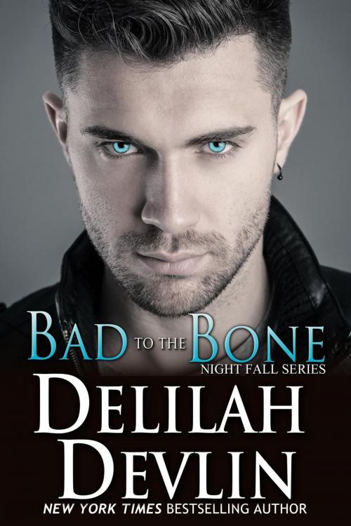 Cover of the book Bad to the Bone by Delilah Devlin, Delilah Devlin