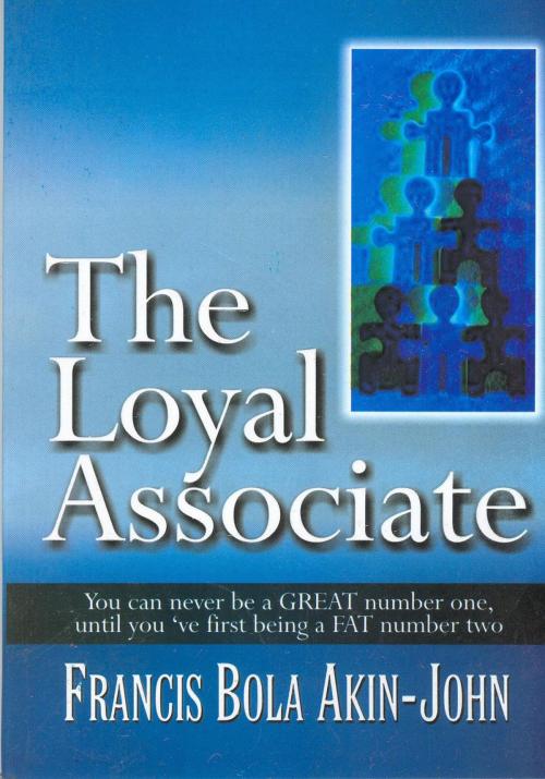 Cover of the book The Loyal Associate by Bola Akin-John, Bola Akin-John