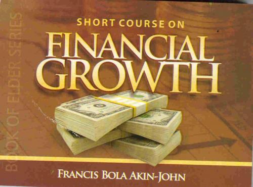 Cover of the book Short Course on Financial Growth by Bola Akin-John, Bola Akin-John