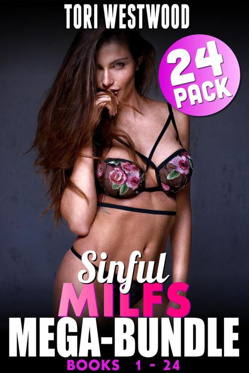 Cover of the book Sinful MILFs Mega-Bundle – Books 1 - 24 (Rough Sex Erotica MILF Erotica Virgin Erotica Anal Sex Erotica Collection Age Gap Erotica) by Tori Westwood, Tori Westwood