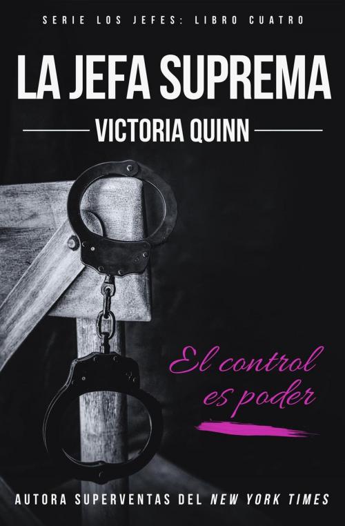 Cover of the book La jefa suprema by Victoria Quinn, Victoria Quinn