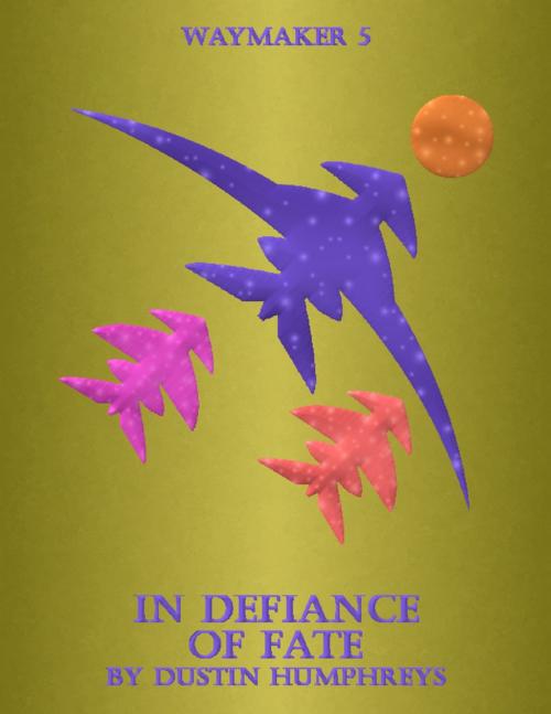 Cover of the book In Defiance of Fate by Dustin Humphreys, Lulu.com