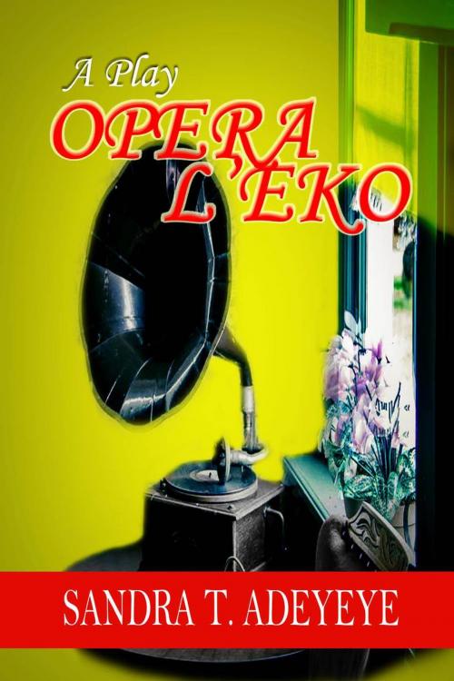 Cover of the book Opera L'eko by Sandra T. Adeyeye, Eminent Creators