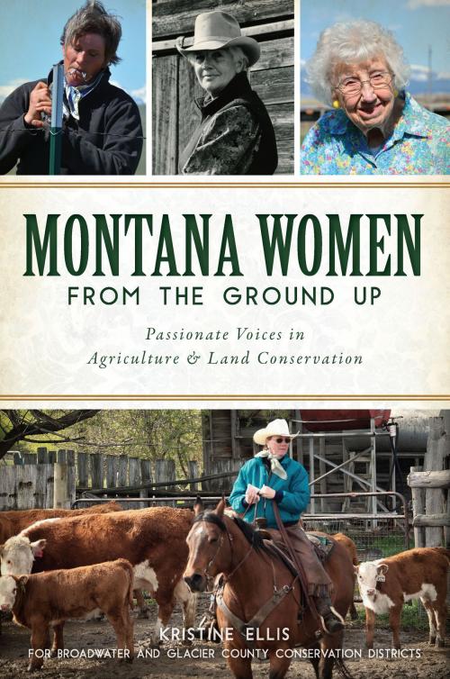 Cover of the book Montana Women From The Ground Up by Kristine E. Ellis, Arcadia Publishing Inc.