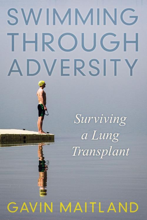 Cover of the book Swimming Through Adversity by Gavin Maitland, Dog Ear Publishing