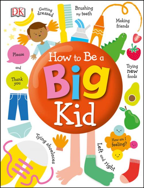 Cover of the book How to Be a Big Kid by DK, DK Publishing
