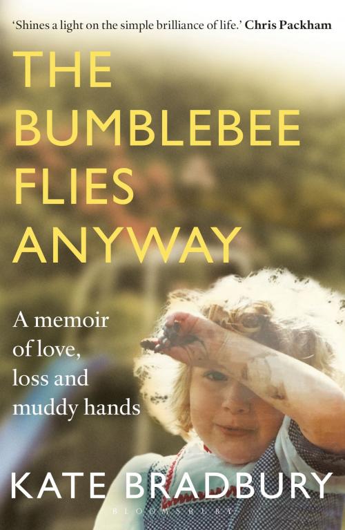 Cover of the book The Bumblebee Flies Anyway by Kate Bradbury, Bloomsbury Publishing