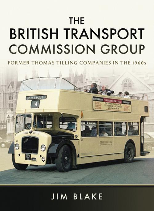 Cover of the book The British Transport Commission Group by Jim  Blake, Pen and Sword