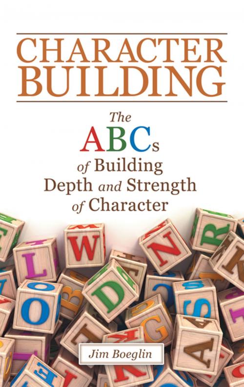 Cover of the book Character Building by Jim Boeglin, Archway Publishing