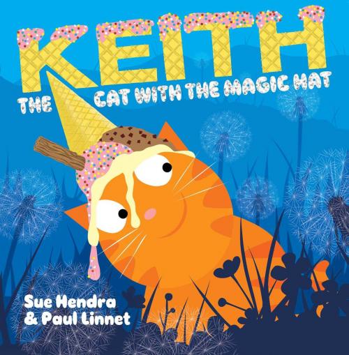 Cover of the book Keith the Cat with the Magic Hat by Sue Hendra, Paul Linnet, Aladdin